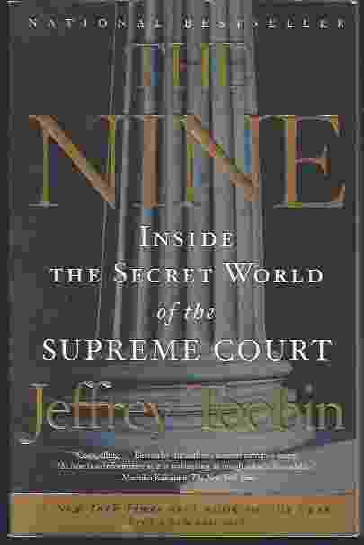 THE NINE Inside the Secret World of the Supreme Court