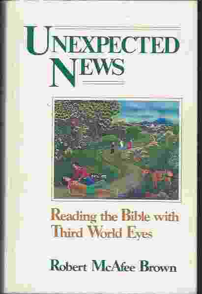 UNEXPECTED NEWS Reading the Bible with Third World Eyes