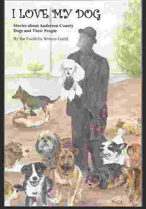 I LOVE MY DOG Stories about Anderson County Dogs and Their People