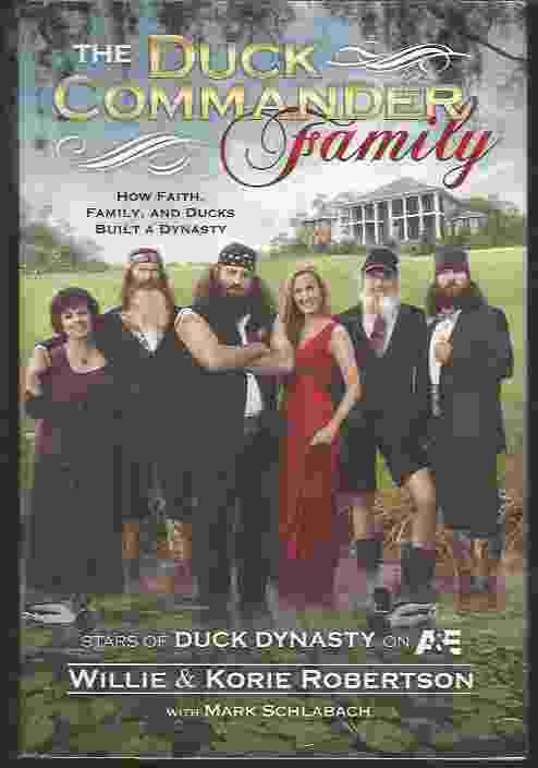 THE DUCK COMMANDER FAMILY How Faith, Family, and Ducks Built a Dynasty