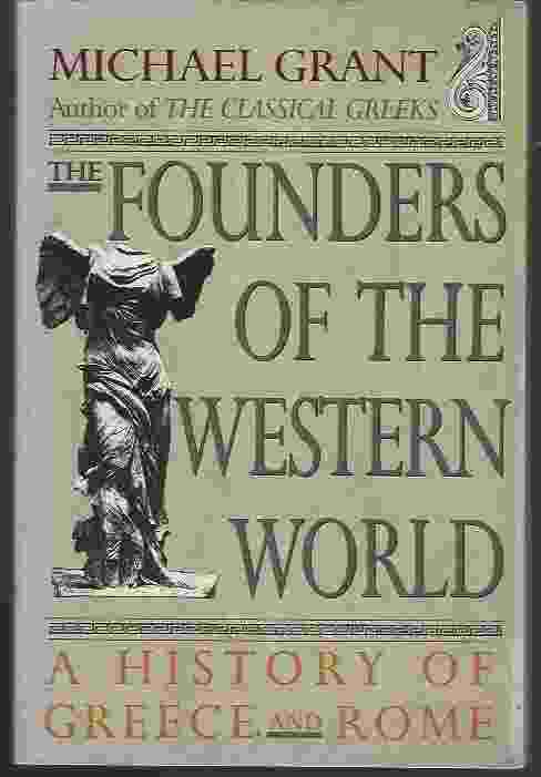 THE FOUNDERS OF THE WESTERN WORLD: A HISTORY OF GREECE AND ROME