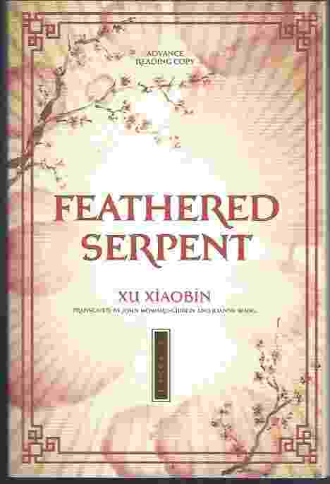 FEATHERED SERPENT [advance reading copy] A Novel