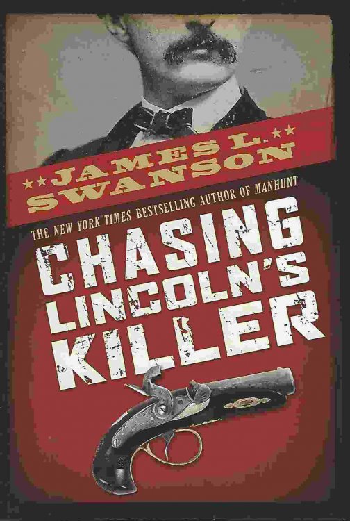 CHASING LINCOLN'S KILLER