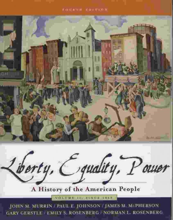 LIBERTY, EQUALITY, AND POWER A History of the American People, Volume II: Since 1863