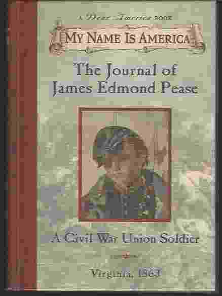 THE JOURNAL OF JAMES EDMOND PEASE A Civil War Union Soldier, Virginia, 1863