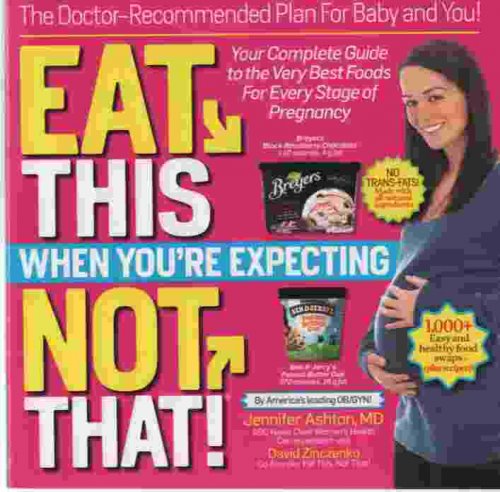 EAT THIS WHEN YOU'RE EXPECTING NOT THAT!