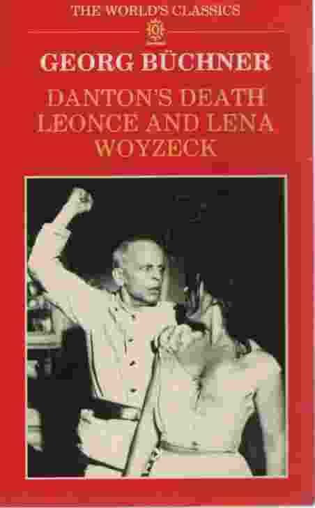 DANTON'S DEATH; LEONCE AND LENA; WOYZECK