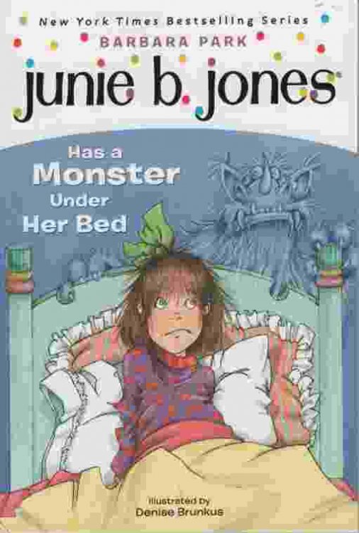 JUNIE B JONES HAS A MONSTER UNDER HER BED