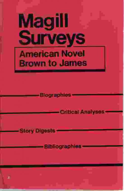 MAGILL SURVEYS: AMERICAN NOVELS BROWN TO JAMES