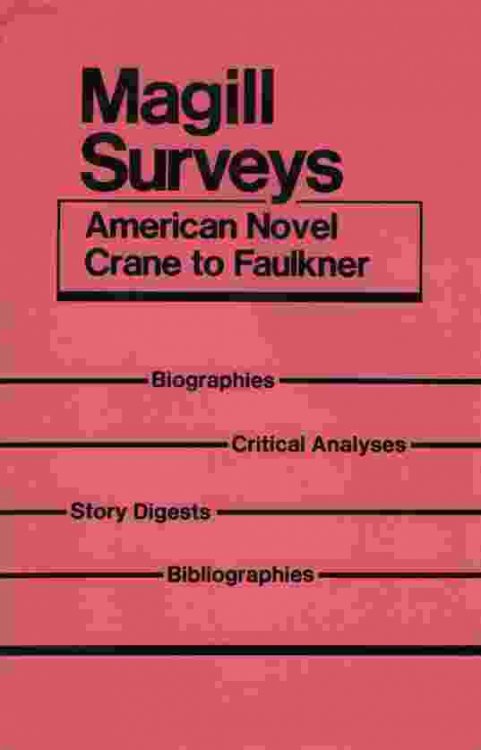 MAGILL SURVEYS: AMERICAN NOVELS CRANE TO FAULKNER