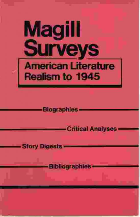 MAGILL SURVEYS: AMERICAN LITERATURE REALISM TO 1945