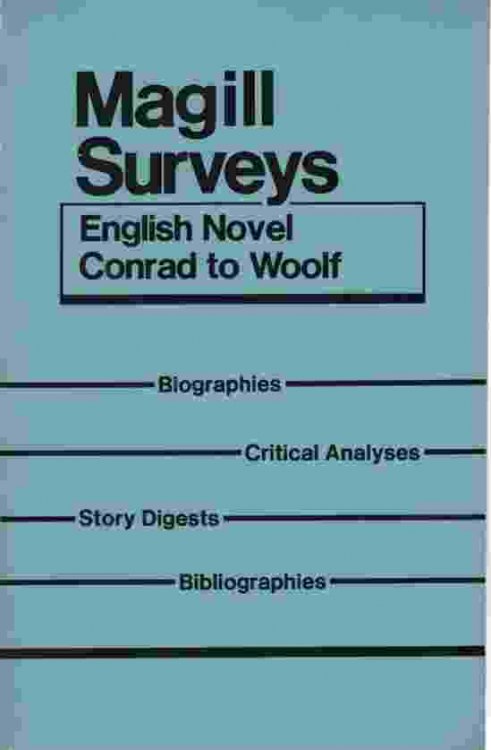 MAGILL SURVEYS: ENGLISH NOVEL CONRAD TO WOOLF