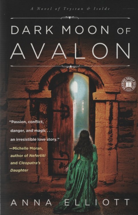 DARK MOON OF AVALON A Novel of Trystan & Isolde