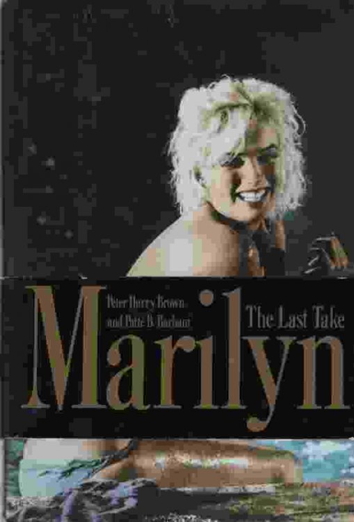 MARILYN, THE LAST TAKE