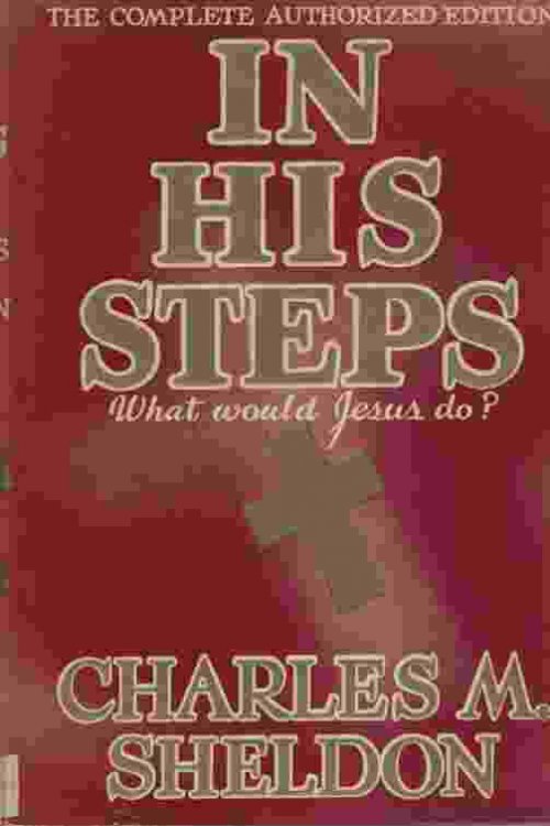 IN HIS STEPS What Would Jesus Do
