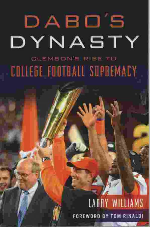 DABO'S DYNASTY Clemson's Rise to College Football Supremacy