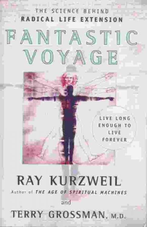 FANTASTIC VOYAGE The Science Behind Radical Life Extension