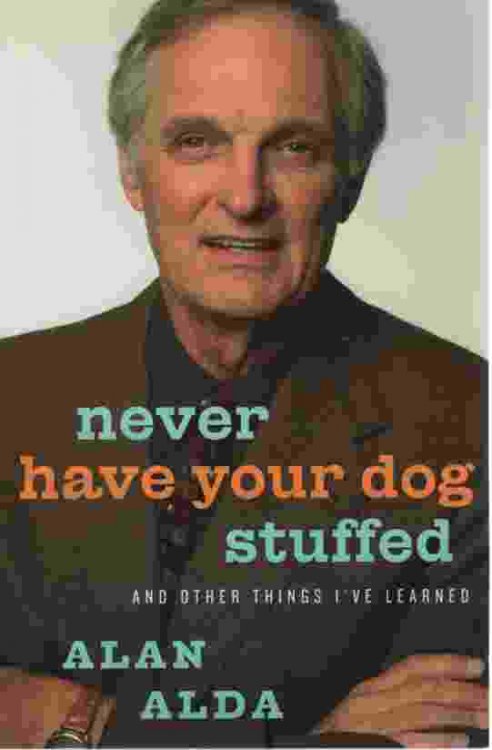 NEVER HAVE YOUR DOG STUFFED And Other Things I'Ve Learned