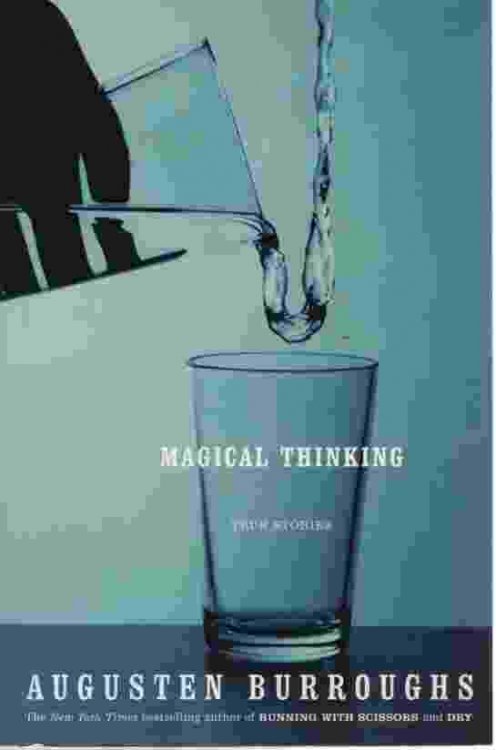 MAGICAL THINKING: TRUE STORIES