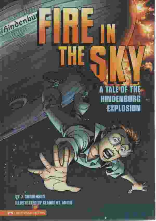 FIRE IN THE SKY A Tale of the Hindenburg Explosion