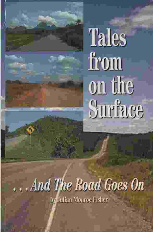 TALES FROM ON THE SURFACE.AND THE ROAD GOES ON