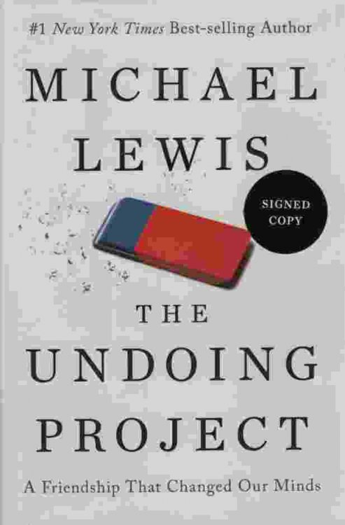 THE UNDOING PROJECT [SIGNED] A Friendship That Changed Our Minds