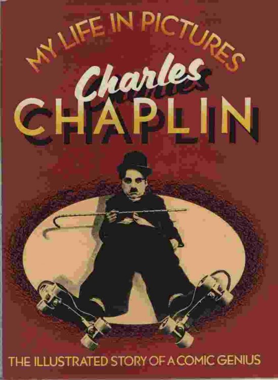 MY LIFE IN PICTURES The Illustrated Story of a Comic Genius