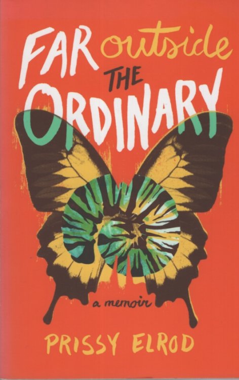 FAR OUTSIDE THE ORDINARY A Memoir
