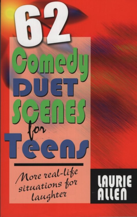 62 COMEDY DUET SCENES FOR TEENS