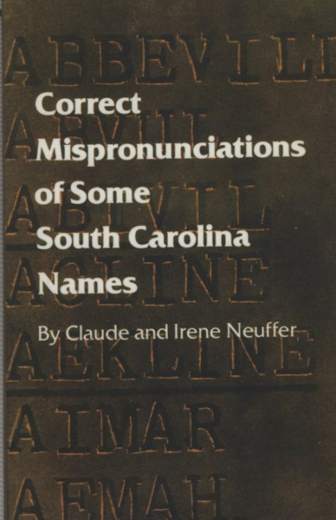 CORRECT MISPRONUNCIATIONS OF SOME SOUTH CAROLINA NAMES