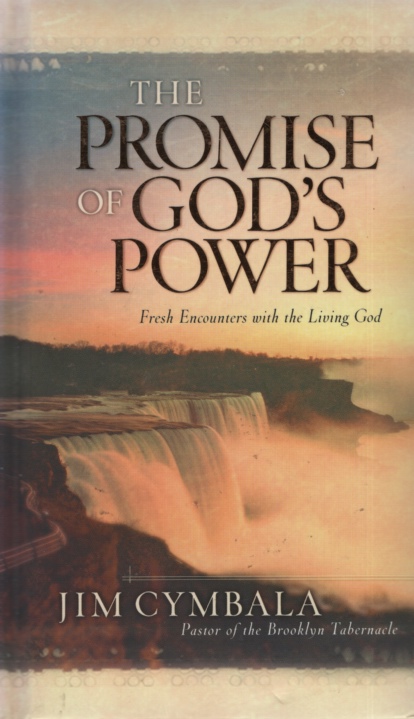 THE PROMISE OF GOD'S POWER Freah Encounters with the Living God