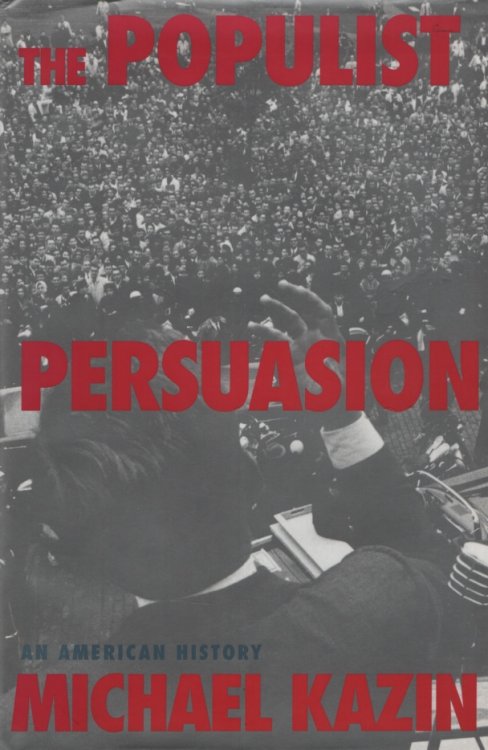 THE POPULIST PERSUASION An American History