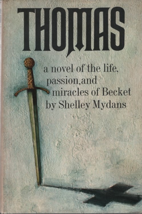 THOMAS A Novel of the Life, Passion, and Miracles of Becket