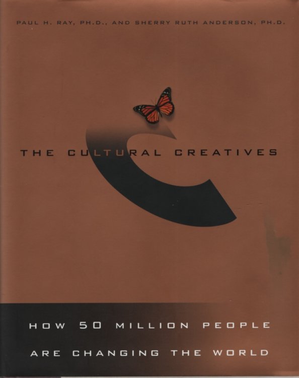 THE CULTURAL CREATIVES How 50 Million People Are Changing the World