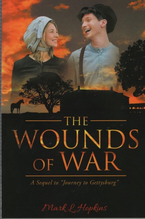 THE WOUNDS OF WAR A Sequel to Journey to Gettysburg
