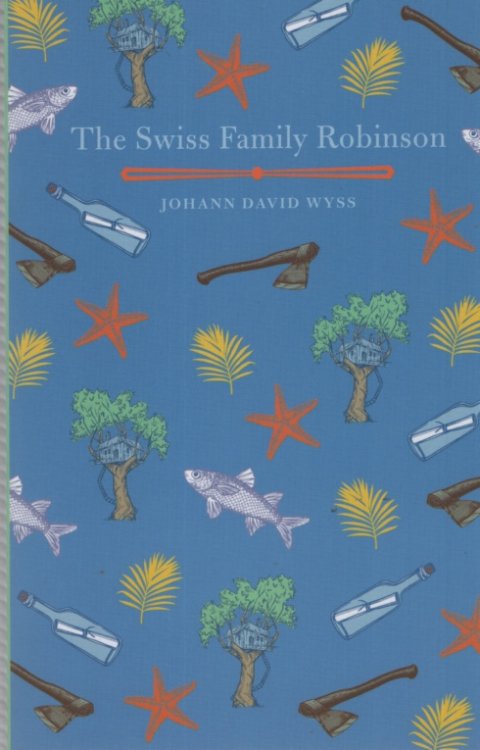 THE SWISS FAMILY ROBINSON [UNABRIDGED]