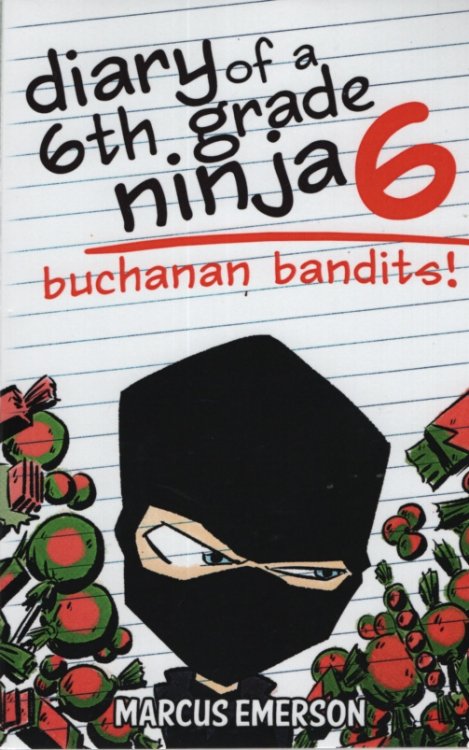 DIARY OF A 6TH GRADE NINJA: BUCHANAN BANDITS