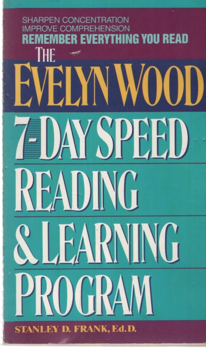 THE EVELYN WOOD 7-DAY SPEED READING & LEARNING PROGRAM