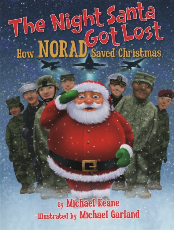 THE NIGHT SANTA GOT LOST How Norad Saved Christmas