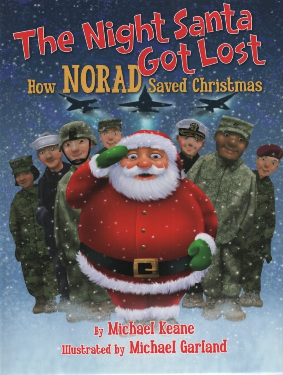 THE NIGHT SANTA GOT LOST How Norad Saved Christmas