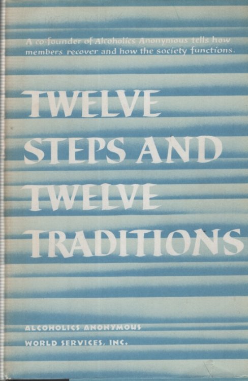 TWELVE STEPS & TWELVE TRADITIONS