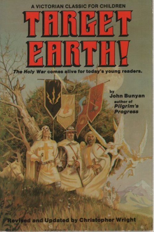 TARGET EARTH: A VICTORIAN CLASSIC FOR CHILDREN BASED ON JOHN BUNYAN'S THE HOLY WAR