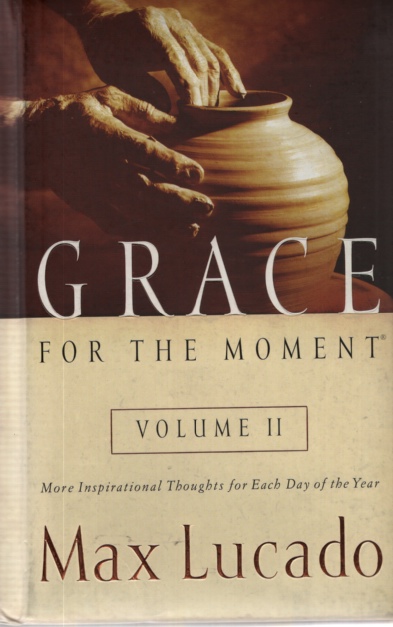 GRACE FOR THE MOMENT, VOLUME II More Inspirational Thoughts for Each Day of the Year