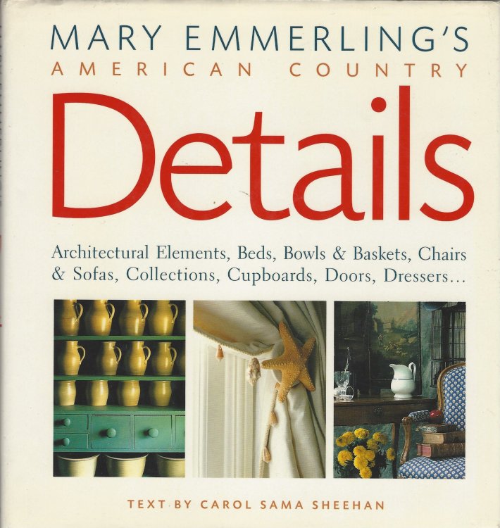 MARY EMMERLING'S AMERICAN COUNTRY DETAILS Text by Carol Sama Sheehan