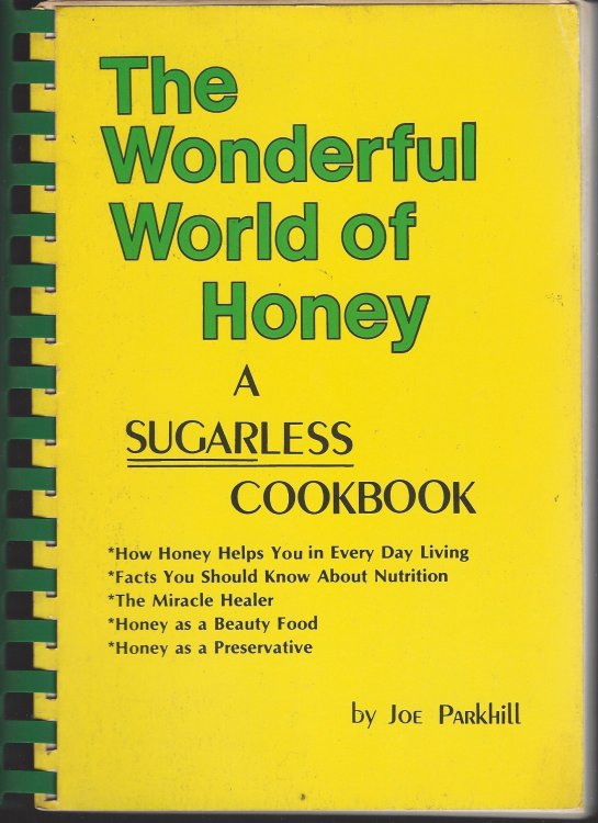 THE WONDERFUL WORLD OF HONEY A Sugarless Cookbook