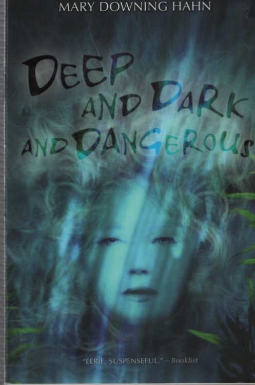 DEEP AND DARK AND DANGEROUS