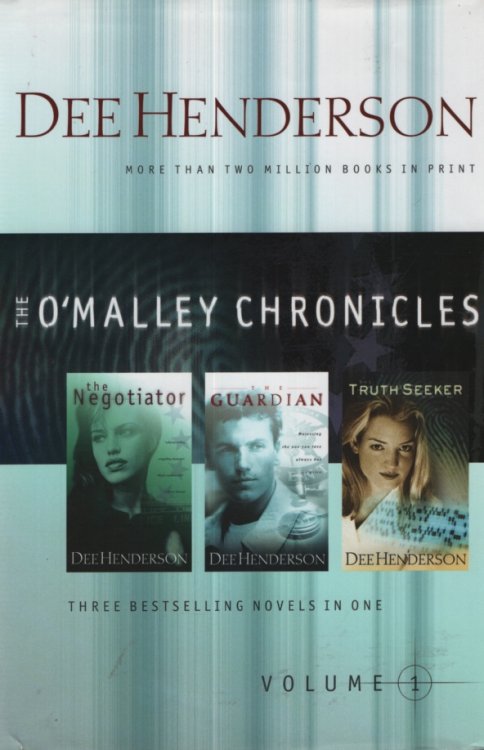 THE O'MALLEY CHRONICLES: VOL 1,THE NEGOTIATOR, THE GUARDIAN, AND THE TRUTH SEEKER