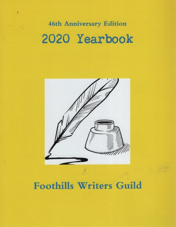 FOOTHILLS WRITERS GUILD 2020 YEARBOOK