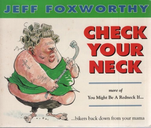 CHECK YOUR NECK More of You Might be a Redneck If.
