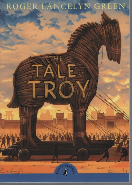 THE TALE OF TROY Complete and Unabridged